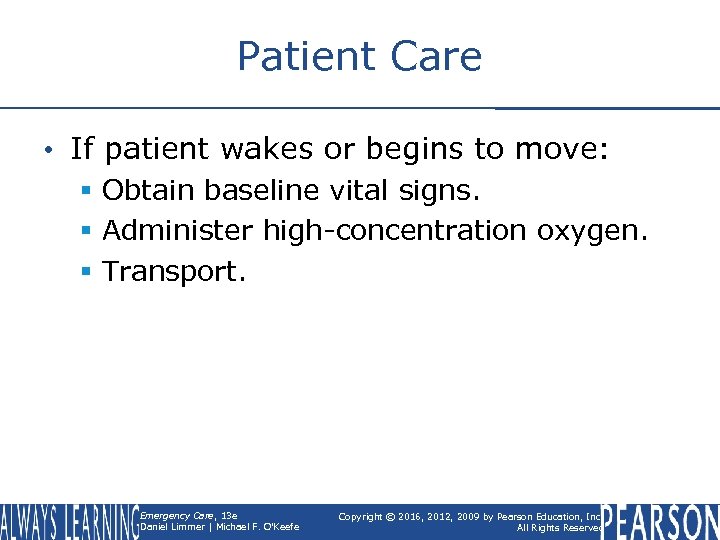 Patient Care • If patient wakes or begins to move: § Obtain baseline vital
