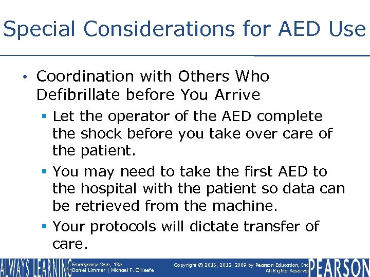 Special Considerations for AED Use • Coordination with Others Who Defibrillate before You Arrive