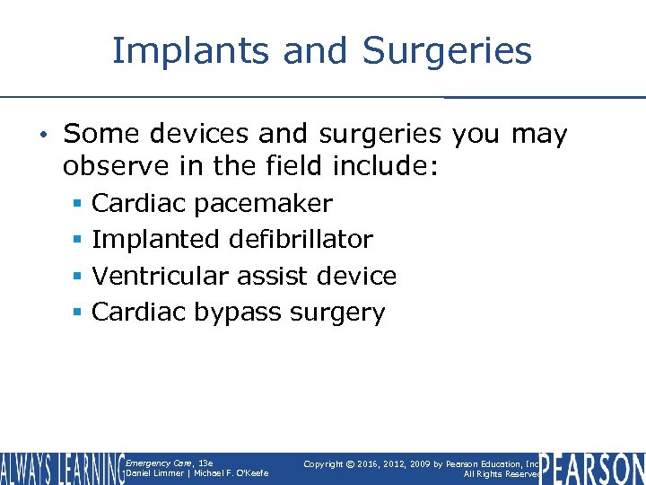 Implants and Surgeries • Some devices and surgeries you may observe in the field