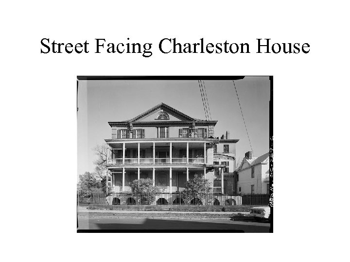 Street Facing Charleston House 