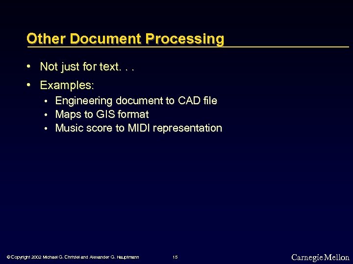 Other Document Processing • Not just for text. . . • Examples: • Engineering