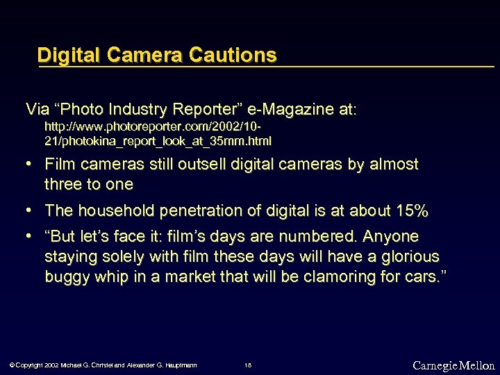 Digital Camera Cautions Via “Photo Industry Reporter” e-Magazine at: http: //www. photoreporter. com/2002/1021/photokina_report_look_at_35 mm.