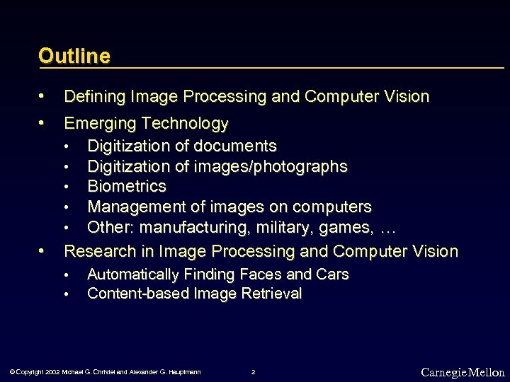 Outline • • • Defining Image Processing and Computer Vision Emerging Technology • Digitization