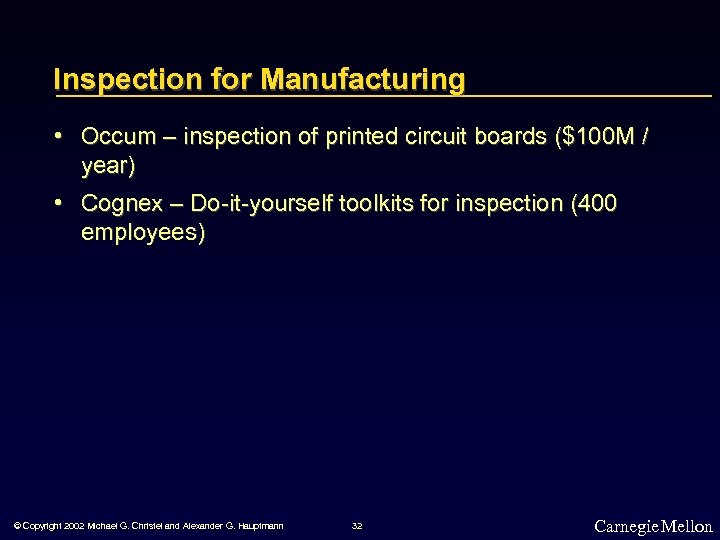 Inspection for Manufacturing • Occum – inspection of printed circuit boards ($100 M /