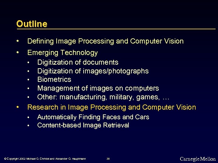 Outline • • • Defining Image Processing and Computer Vision Emerging Technology • Digitization