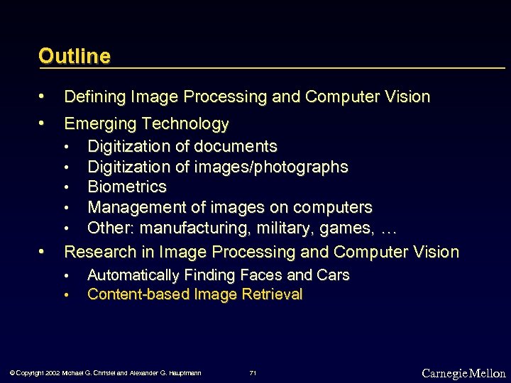Outline • • • Defining Image Processing and Computer Vision Emerging Technology • Digitization