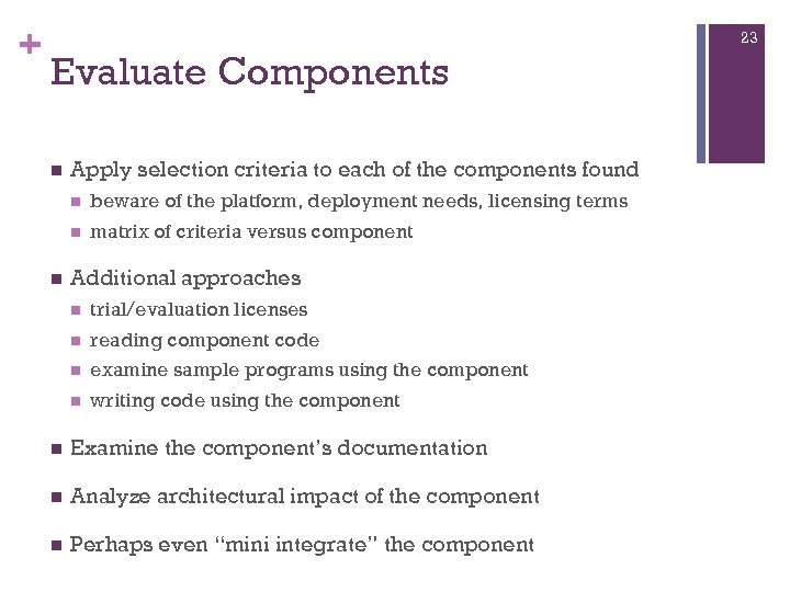 + 23 Evaluate Components Apply selection criteria to each of the components found beware