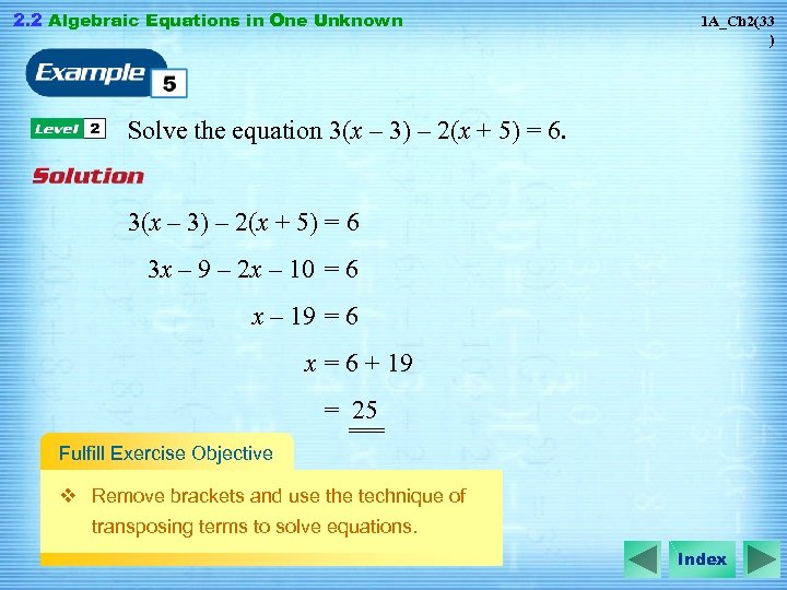2. 2 Algebraic Equations in One Unknown 1 A_Ch 2(33 ) Solve the equation