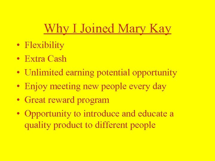 Why I Joined Mary Kay • • • Flexibility Extra Cash Unlimited earning potential