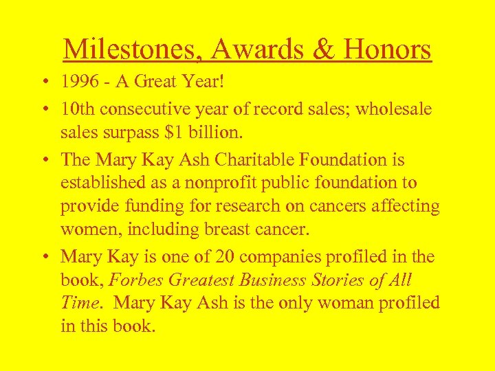 Milestones, Awards & Honors • 1996 - A Great Year! • 10 th consecutive