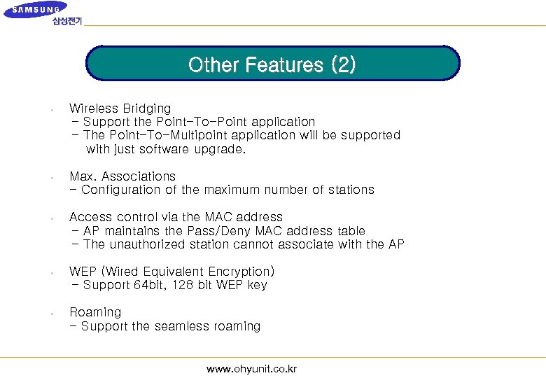 Other Features (2) § § § Wireless Bridging - Support the Point-To-Point application -