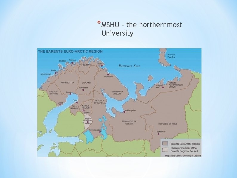 *MSHU – the northernmost University 