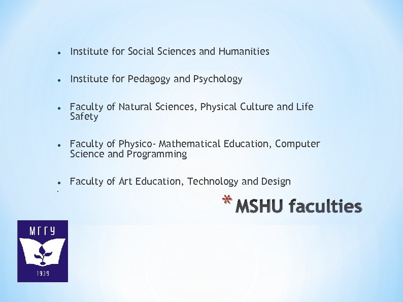  Institute for Social Sciences and Humanities Institute for Pedagogy and Psychology * Faculty