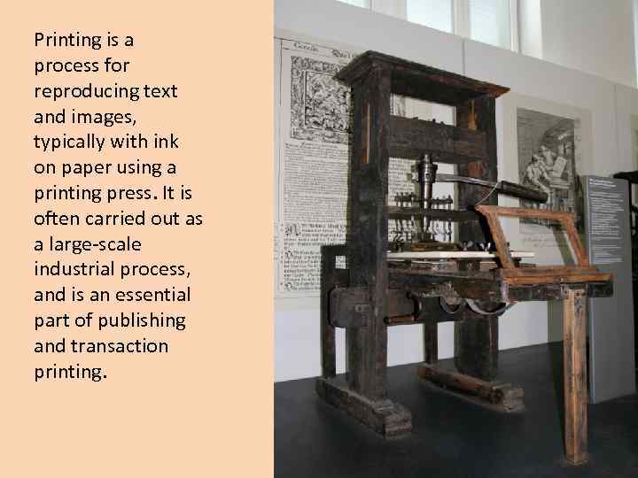 Printing is a process for reproducing text and images, typically with ink on paper