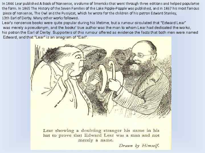 In 1846 Lear published A Book of Nonsense, a volume of limericks that went