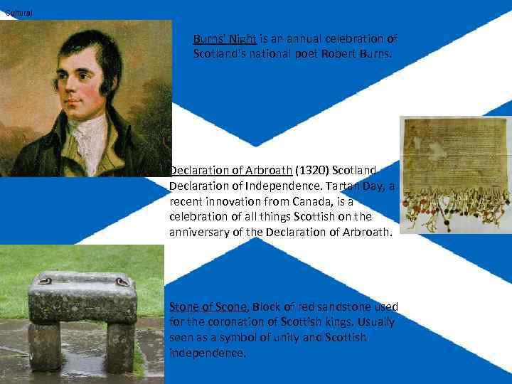 Cultural Burns' Night is an annual celebration of Scotland's national poet Robert Burns. Declaration