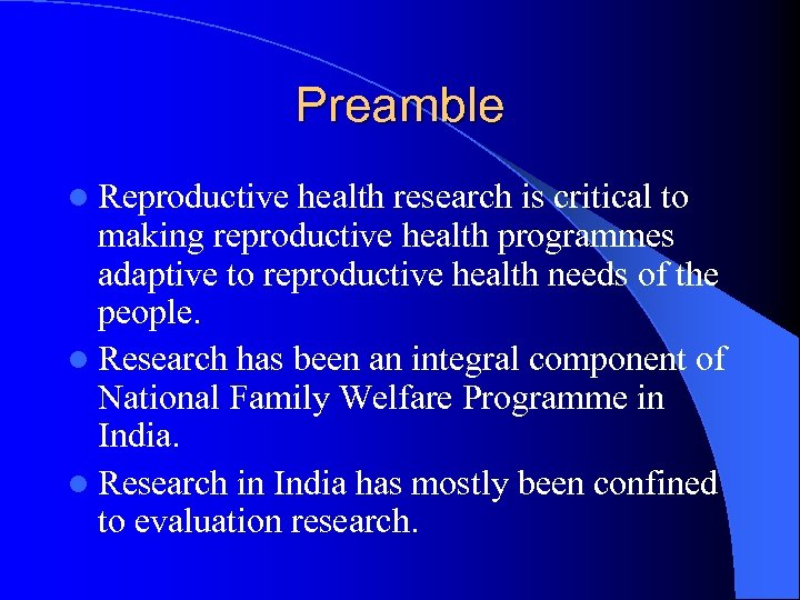Preamble l Reproductive health research is critical to making reproductive health programmes adaptive to