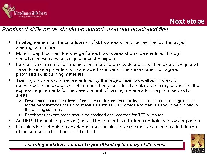 Next steps Prioritised skills areas should be agreed upon and developed first § §
