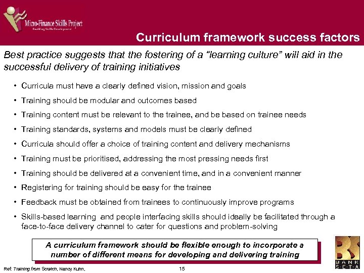 Curriculum framework success factors Best practice suggests that the fostering of a “learning culture”