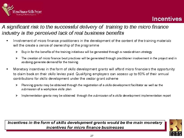 Incentives A significant risk to the successful delivery of training to the micro finance