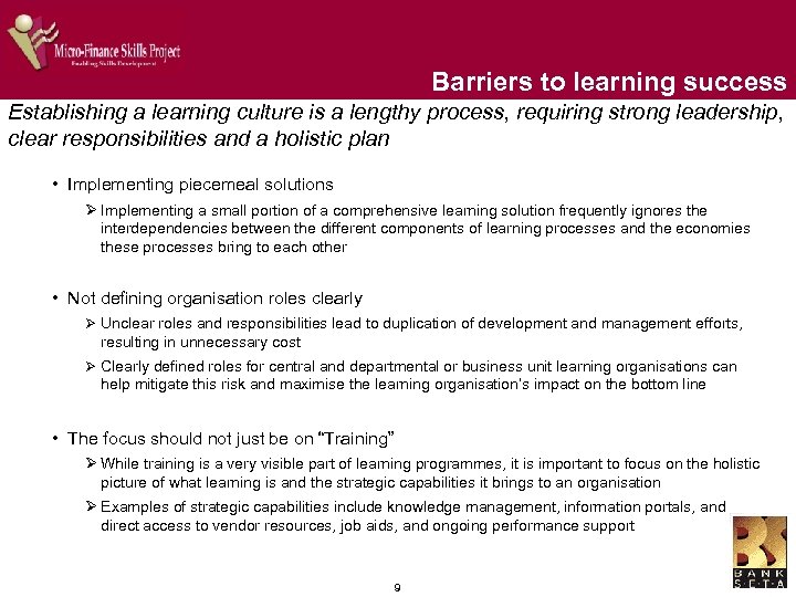 Barriers to learning success Establishing a learning culture is a lengthy process, requiring strong