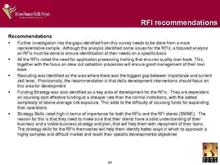 RFI recommendations Recommendations § § § Further investigation into the gaps identified from this