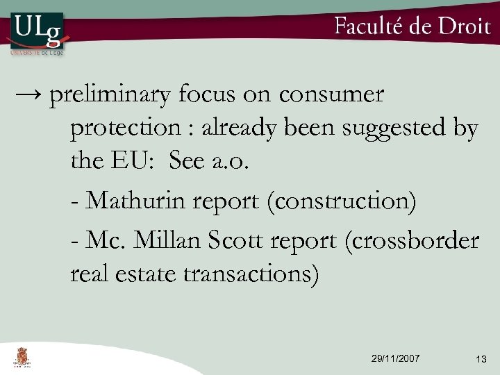 → preliminary focus on consumer protection : already been suggested by the EU: See
