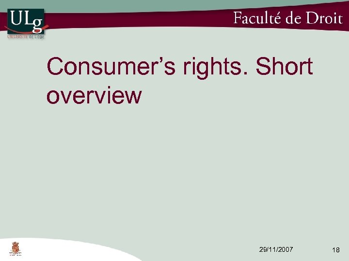 Consumer’s rights. Short overview 29/11/2007 18 
