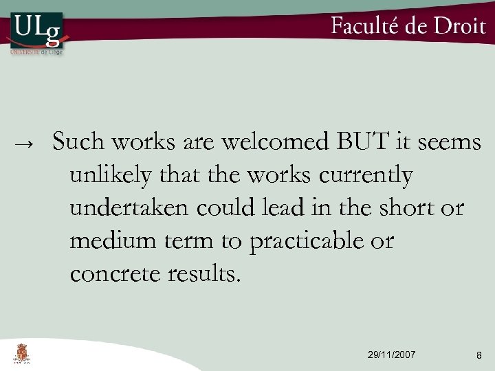→ Such works are welcomed BUT it seems unlikely that the works currently undertaken