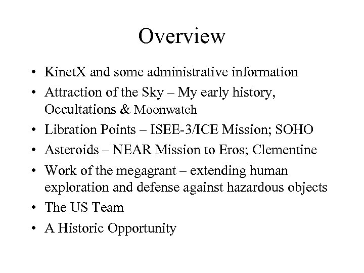 Overview • Kinet. X and some administrative information • Attraction of the Sky –