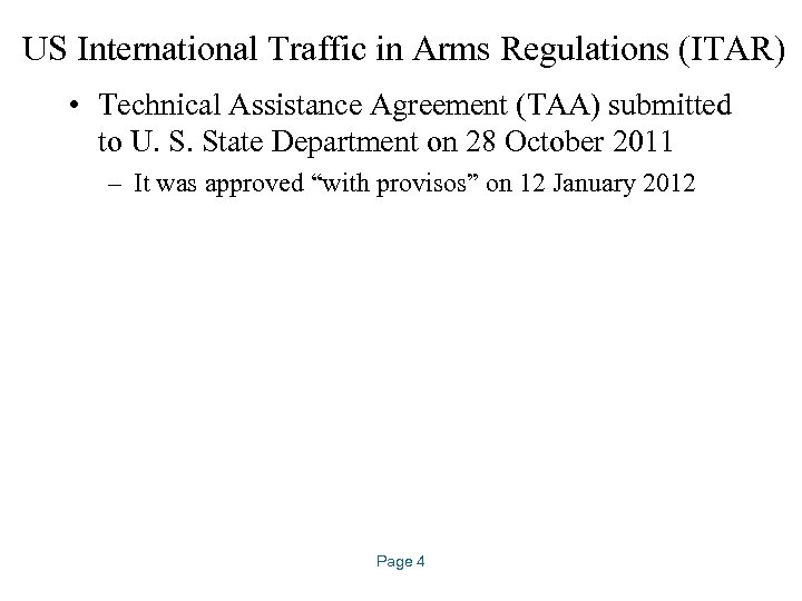 US International Traffic in Arms Regulations (ITAR) • Technical Assistance Agreement (TAA) submitted to