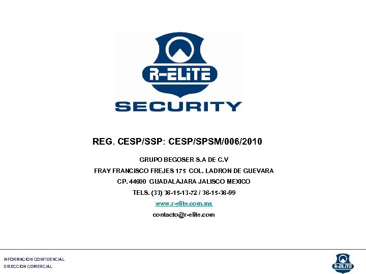 REG. CESP/SSP: CESP/SPSM/006/2010 GRUPO BEGOSER S. A DE C. V FRAY FRANCISCO FREJES 175