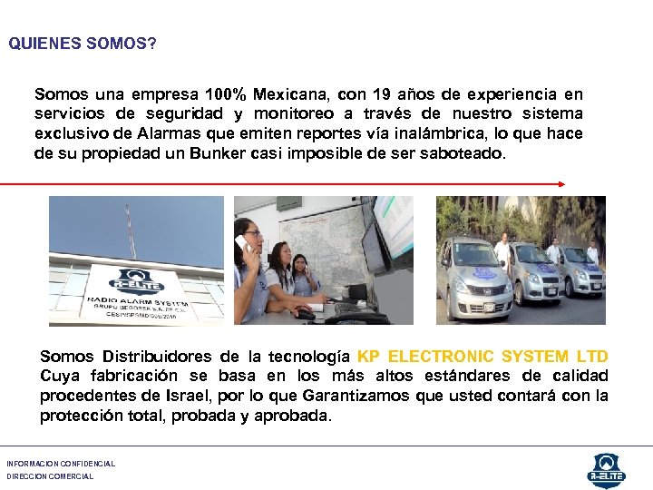 QUIENES SOMOS? Somos una empresa 100% Mexicana, con 19 años de experiencia en servicios