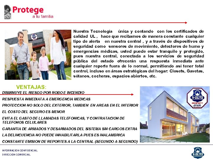 Nuestra Tecnología única y contando con los certificados de calidad UL , hace que