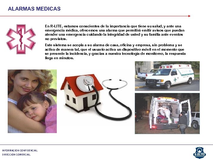ALARMAS MEDICAS En R-LITE, estamos conscientes de la importancia que tiene su salud, y