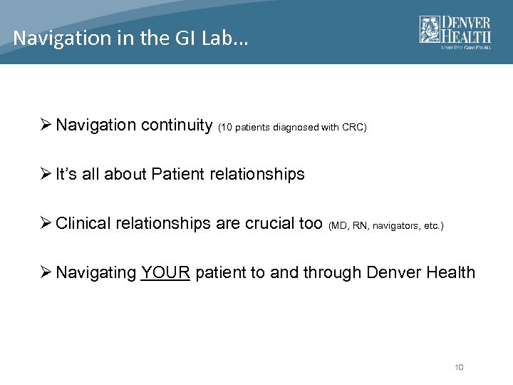Navigation in the GI Lab… Ø Navigation continuity (10 patients diagnosed with CRC) Ø