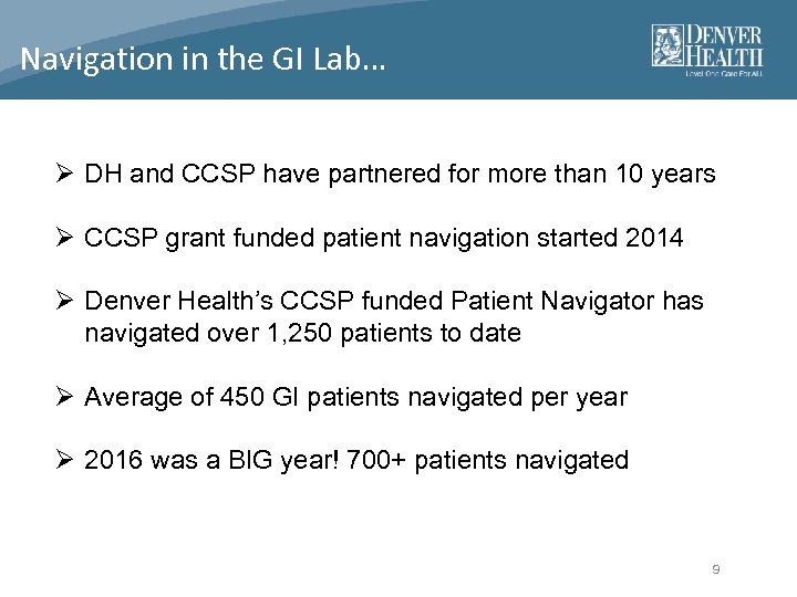 Navigation in the GI Lab… Ø DH and CCSP have partnered for more than