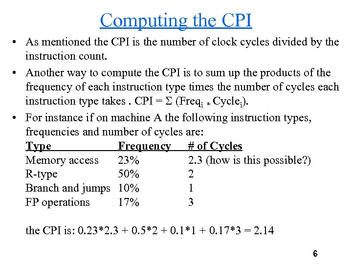 Computing the CPI • As mentioned the CPI is the number of clock cycles
