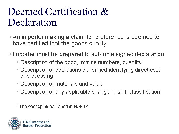 Deemed Certification & Declaration § An importer making a claim for preference is deemed