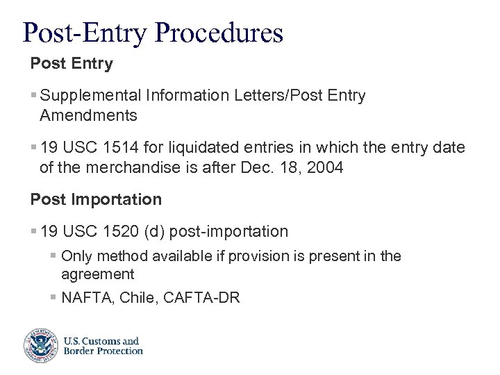 Post-Entry Procedures Post Entry § Supplemental Information Letters/Post Entry Amendments § 19 USC 1514