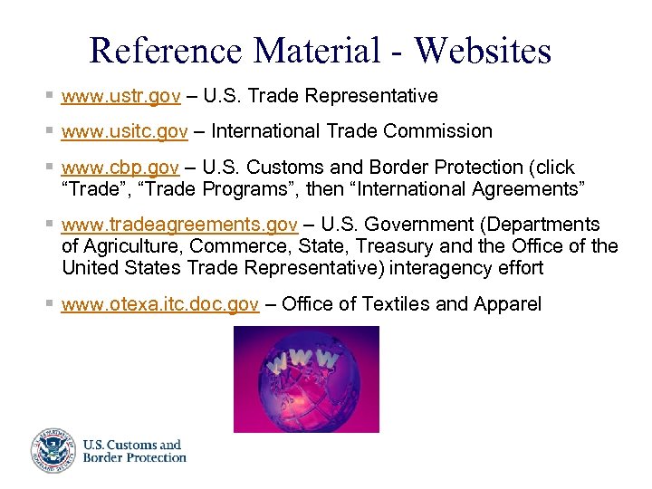 Reference Material - Websites § www. ustr. gov – U. S. Trade Representative §