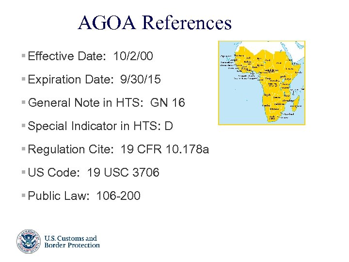 AGOA References § Effective Date: 10/2/00 § Expiration Date: 9/30/15 § General Note in