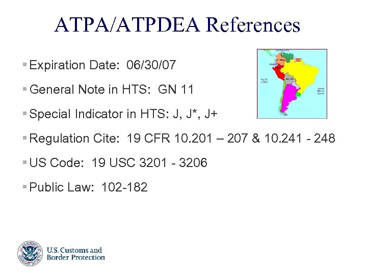 ATPA/ATPDEA References § Expiration Date: 06/30/07 § General Note in HTS: GN 11 §