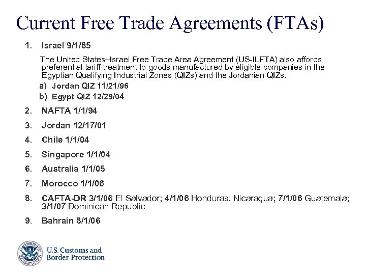 Current Free Trade Agreements (FTAs) 1. Israel 9/1/85 The United States–Israel Free Trade Area