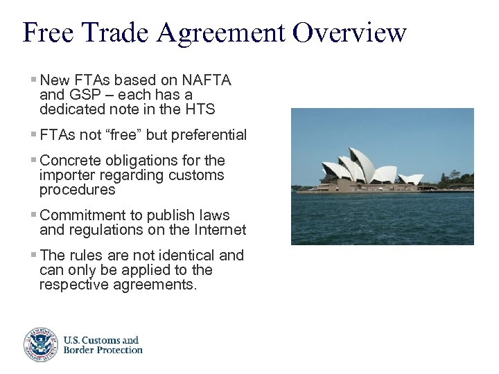Free Trade Agreement Overview § New FTAs based on NAFTA and GSP – each