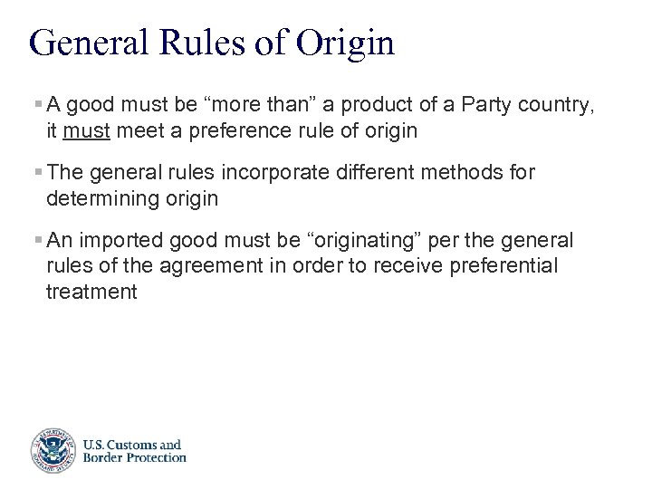 General Rules of Origin § A good must be “more than” a product of