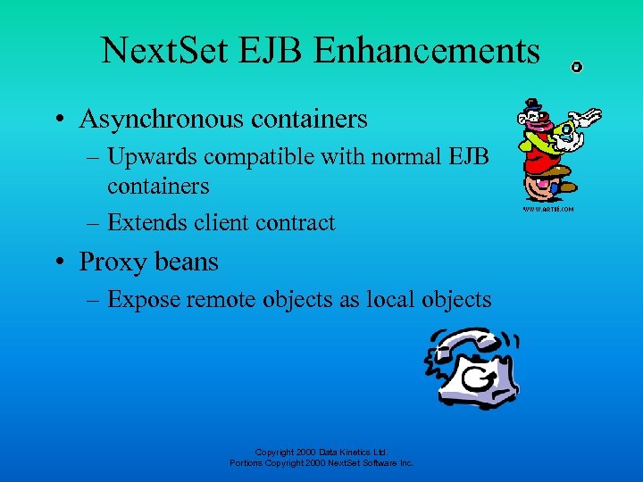 Next. Set EJB Enhancements • Asynchronous containers – Upwards compatible with normal EJB containers