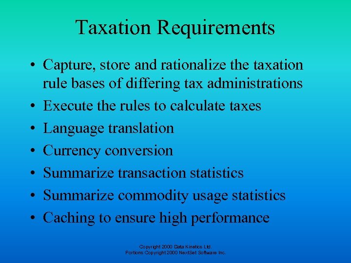 Taxation Requirements • Capture, store and rationalize the taxation rule bases of differing tax