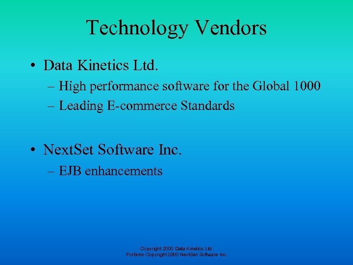 Technology Vendors • Data Kinetics Ltd. – High performance software for the Global 1000