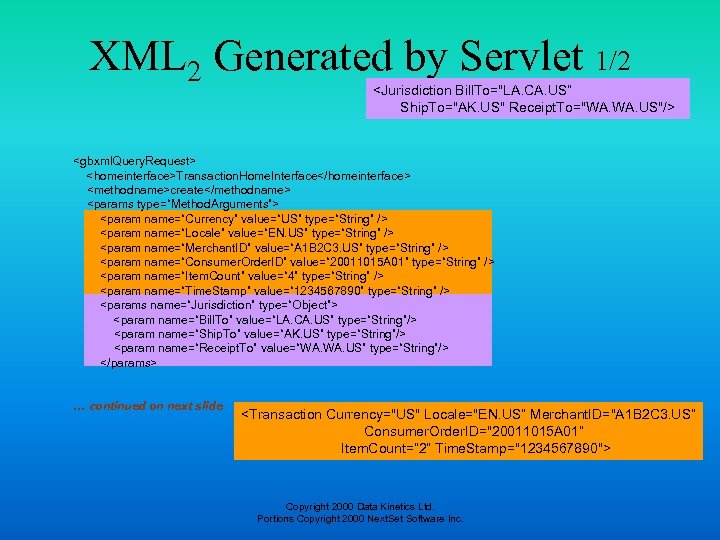 XML 2 Generated by Servlet 1/2 <Jurisdiction Bill. To="LA. CA. US“ Ship. To="AK. US"